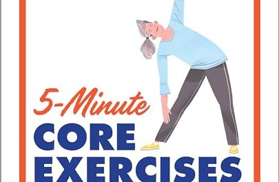 5-Minute Core Exercises for Seniors: Daily Routines to Build Balance and Boost Confidence