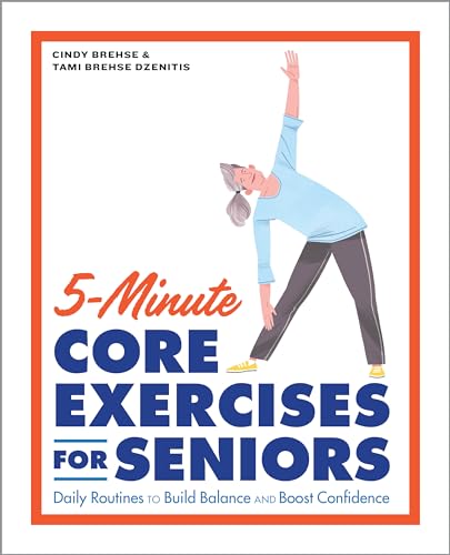 5-Minute Core Exercises for Seniors: Daily Routines to Build Balance and Boost Confidence