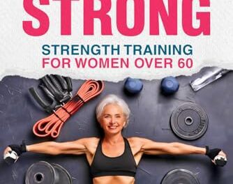 Aging Strong Strength Training for Women over 60