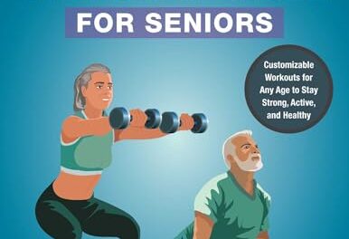 The Strength Training Bible for Seniors: The Ultimate Fitness Guide for the Rest of Your Life