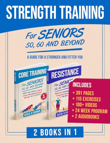 Strength Training For Seniors – Resistance and Core: An ideal blend of Exercises for Effective, Safe, At-Home Strength Training for All Seniors + Audiobooks & Videos (For Seniors 50, 60 and Beyond)