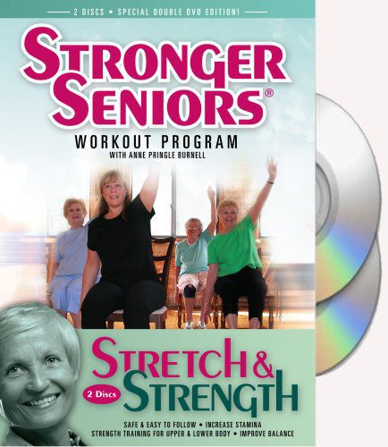 Stronger Seniors® Stretch and Strength DVDs- 2 disc Chair Exercise Program- Stretching, Aerobics, Strength Training, and Balance. Improve flexibility, muscle and bone strength, circulation, heart health, and stability. Developed by Anne Pringle Burnell