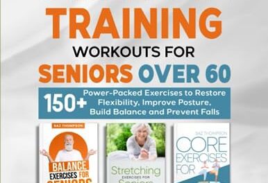 5-Minute Strength Training Workouts for Seniors Over 60: 3 Books In 1: 150+ Power-Packed Exercises to Restore Flexibility, Improve Posture, Build … Illustrations (Strength Training for Seniors)