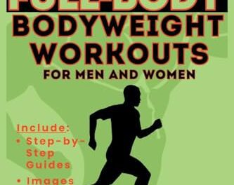 300 Full-Body Body Weight Workouts Book for Men and Women: Big Guide to 300 Bodyweight Exercises with Step-by-Step Guides, Images, and Muscle Targeting Information for Muscle Building & Fat Loss