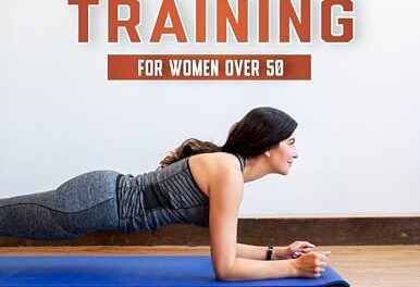 Strength Training for Women over 50: Reclaiming Strength, Defying Age: A Holistic Approach to Fitness, Featuring Expert-Designed Workouts, Nutritional Wisdom