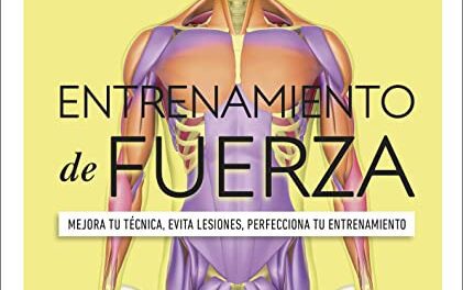 Entrenamiento de fuerza (Science of Strength Training): Mejora tu técnica, evita lesiones, perfecciona tu entrenamiento (Spanish Edition)