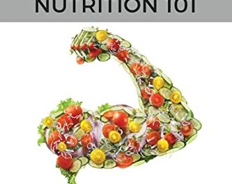 Strength Training Nutrition 101: Build Muscle & Burn Fat Easily…A Healthy Way Of Eating You Can Actually Maintain (Strength Training 101)