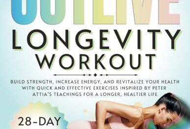 The 10-Minute Outlive Longevity Workout: Build Strength, Increase Energy, and Revitalize Your Health with Quick and Effective Exercises Inspired by Peter Attia’s Teachings for a Longer, Healtier Life