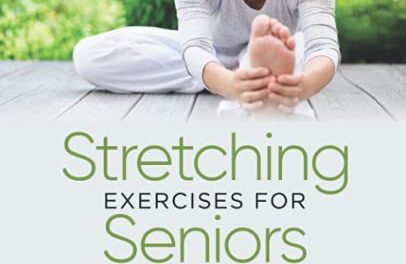 Stretching Exercises for Seniors: Simple Movements to Improve Posture, Decrease Back Pain, and Prevent Injury After 60 (Strength Training for Seniors)